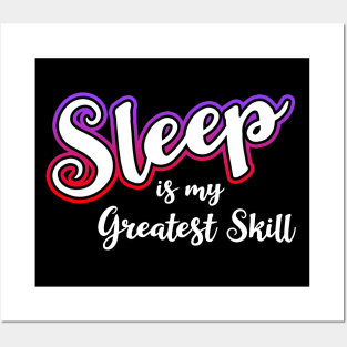 Sleep Is My Greatest Skill Posters and Art